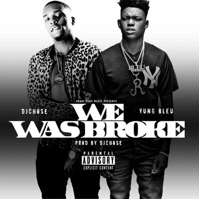 We Was Broke (feat. Yung Bleu) 专辑 DJ Chose/Kash Flo/Stunna Bam