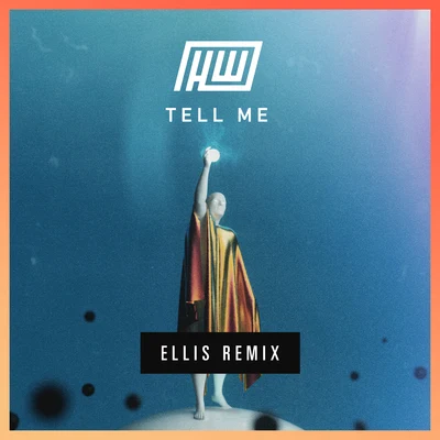 Tell Me (Ellis Remix) 專輯 Haywyre