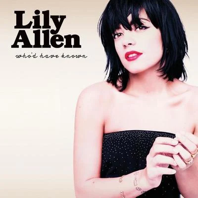 Lily Allen Whod Have Known