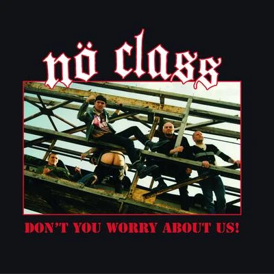 Don&#x27;t You Worry About Us 专辑 No Class