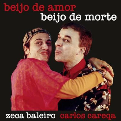 Beijo de Amor, Beijo de Morte 专辑 Zeca Baleiro