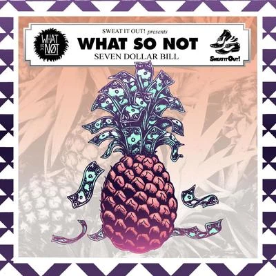 7 Dollar Bill EP 專輯 What So Not