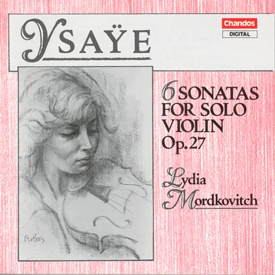 YSAŸE, E.: 6 Sonatas for Solo Violin, Op. 27 (Mordkovitch) 專輯 Gabriel Woolf/Marina Gusak-Grin/Julian Milford/Clifford Benson/Lydia Mordkovitch