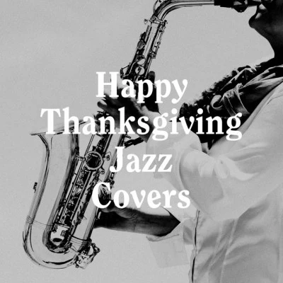 Happy Thanksgiving Jazz Covers 專輯 #1 Hits/Hits, Etc./Cover Nation