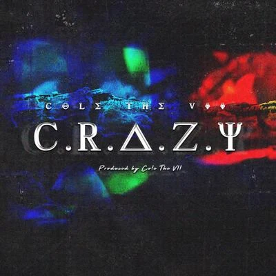 C.R.A.Z.Y 专辑 Cole the VII/CGVE/Zeeth