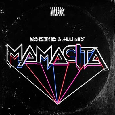 Mamacita 专辑 Noizekid/VinDon/DISTO