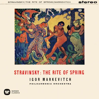 Stravinsky: The Rite of Spring 专辑 Igor Markevitch/The London Symphony Orchestra/Royal Danish Orchestra/Erich Gruenberg/L'Orchestre des Concerts Lamoureux