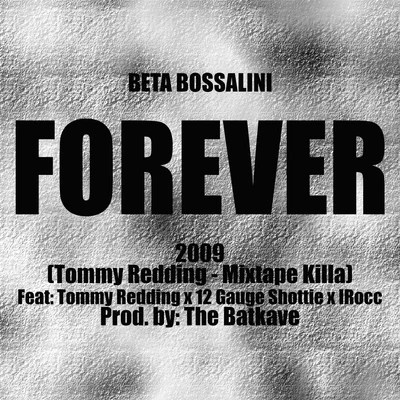 forever (feat. Tommy redding, 12 gauges hot貼i-ROC從) 專輯 Juice Lee/Beta Bossalini/Freez