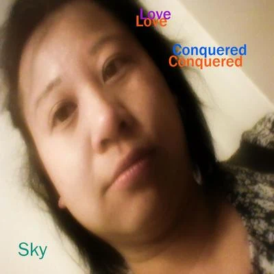 Love Conquered 專輯 Sky