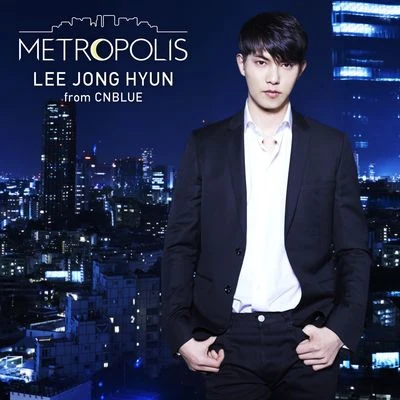 METROPOLIS 專輯 姜敏赫/李宗泫/CNBLUE