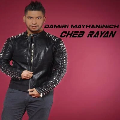 Damiri Mayhaninich 專輯 Cheb Rayan