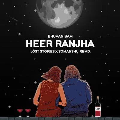 SomanshuDronarkMitika Kanwar Heer Ranjha (Lost Stories & somanshu Remix)