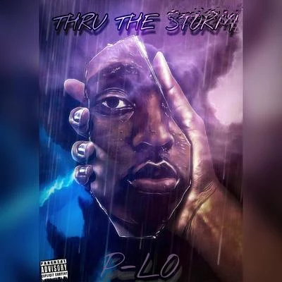 Thru the Storm (P Mix) 專輯 Antdog da Beast/IamSu/P-Lo