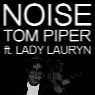 Tom Piper Noise