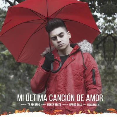 Mi Última Canción de Amor 专辑 Nando Galu/Alexis Chaires