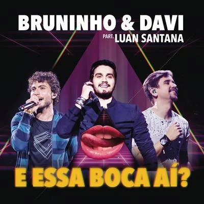 E Essa Boca Aí? 專輯 Hollow Saints/Bruninho & Davi/Raffa Torres