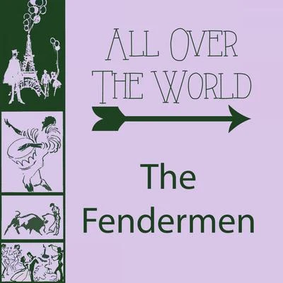 All Over The World 專輯 The Fendermen