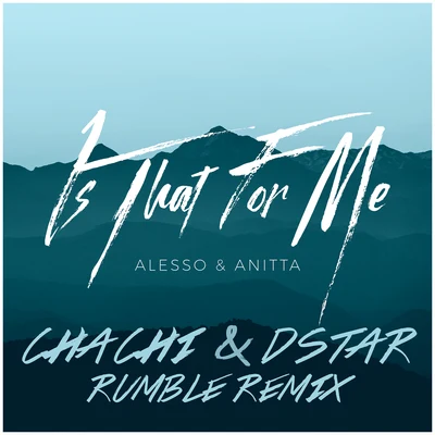 Is That For Me (Rumble Remix) 專輯 Alesso