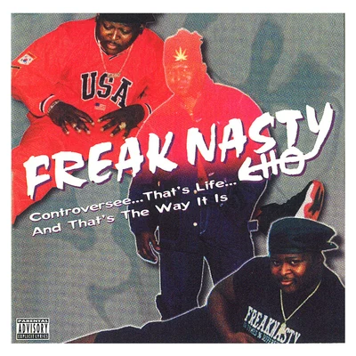 Controversee…Thats Life…and Thats the Way It Is 專輯 Freak Nasty