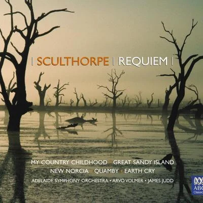 Peter Sculthorpe: Requiem 專輯 Adelaide Symphony Orchestra/Myer Fredman/Antony Walker/David Miller/Werner Andreas Albert