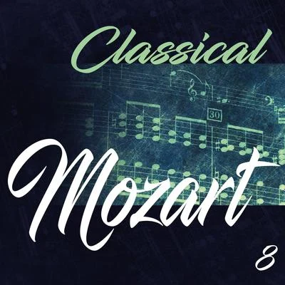 Classical Mozart, Vol. 8 专辑 Werner Thomas-Mifune/Carmen Piazzini