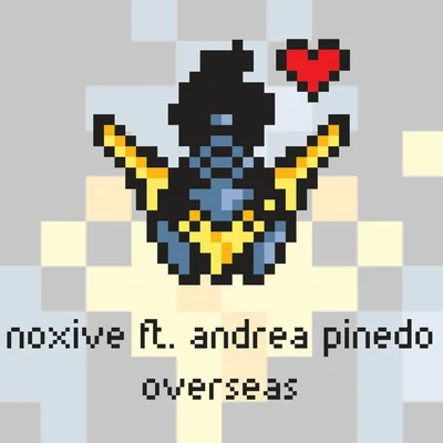 Overseas (feat. Andrea Pinedo) 專輯 Noxive