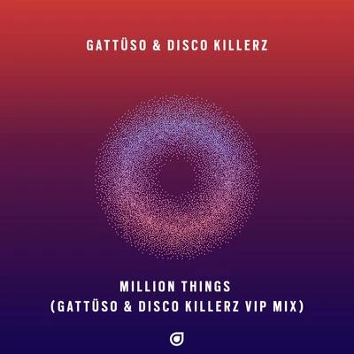 Million Things (GATTÜSO & Disco Killerz VIP Mix) 專輯 Disco Killerz/GATTÜSO