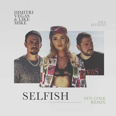 Selfish (Syn Cole Remix) 專輯 Era Istrefi/Nora Istrefi