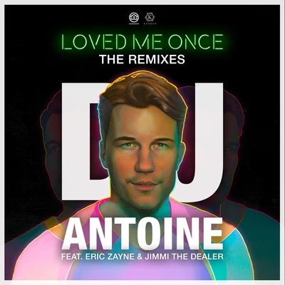 DJ Antoine Loved Me Once (The Remixes)