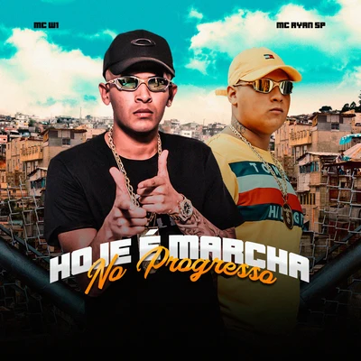 Hoje É Marcha No Progresso 专辑 MC Ryan SP/Mc Lozin