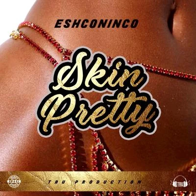 Skin Pretty 專輯 DJ Kendo/Eshconinco