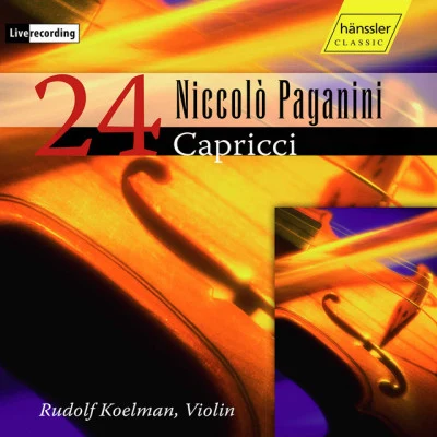 Paganini: 24 Caprices for Solo Violin, Op. 1, MS 25 (Live) 專輯 Rudolf Koelman/Zurich University of the Arts Symphony Orchestra/Ingo Ingensand