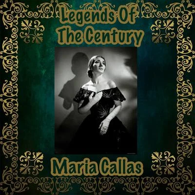 Legends Of The Century : Maria Callas 專輯 Maria Callas