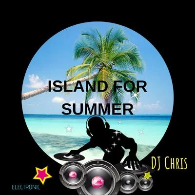 Island for summer 专辑 Dj Chris/Sunset Session Group