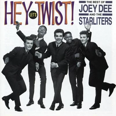 Joey Dee & The Starliters hey lets twist! the best of Joey Dee the star liters