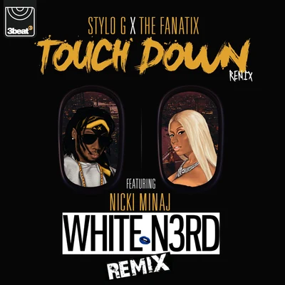 Touch Down (White N3rd Remix) 專輯 Artistic Raw/Stylo G/Ghenda/Kassai