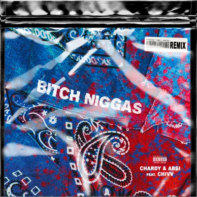 Bitch Niggas (Chivv Remix) 专辑 Chivv/Chord Overstreet/Johnny Orlando/Dopebwoy/Justin Bieber