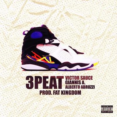 3 Peat (feat. Giannis A, Alberto Abruzzi & Fat Kingdom) 專輯 Victor Sauce/Nico Miseria