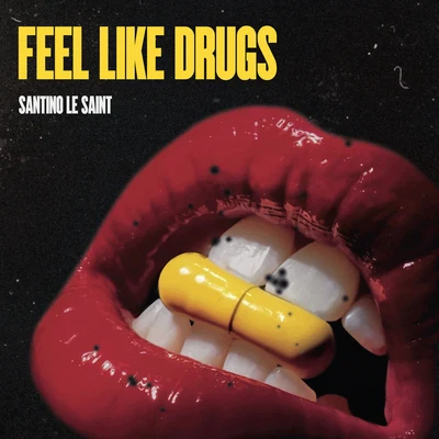 Feels Like Drugs 專輯 TS Graye/Santino Le Saint