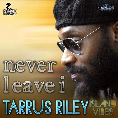 Never Leave I 專輯 Tarrus Riley