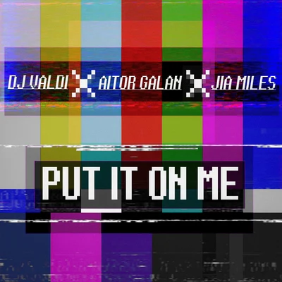 Put It On Me 專輯 Elijah King/DJ Valdi