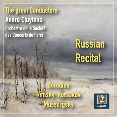 Russian Recital: Rimsky-Korsakov, Borodine & Mussorgsky 专辑 Orchestre de la Société des Concerts du Conservatoire de Paris