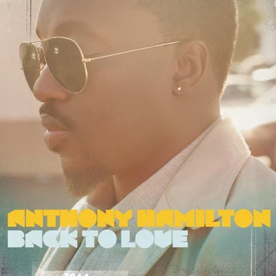 Back To Love (Track by Track version) 专辑 Anthony Hamilton