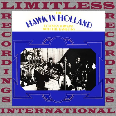 Coleman HawkinsFletcher Henderson & His Orchestra The Hawk In Holland, 1937 (Remastered Version)