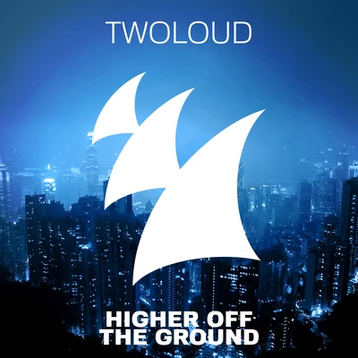 Higher Off The Ground 专辑 twoloud