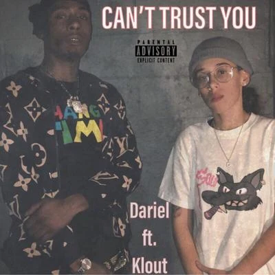 Can&#x27;t Trust You (feat. Klout) 专辑 Dariel