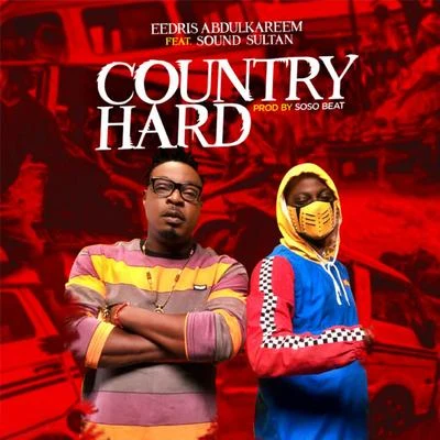 Country Hard (feat. Sound Sultan) 专辑 Eedris Abdulkareem