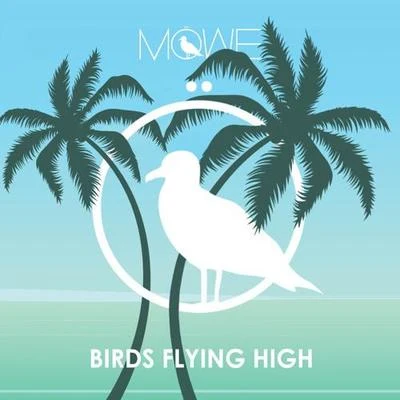 Birds Flying High (Original Mix) 专辑 MoWe