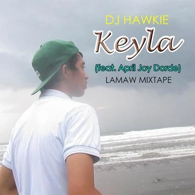 Keyla (feat. April Joy Dorde) 專輯 IM-J IE/DJ Hawkie