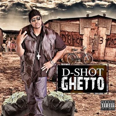 D-Shot Ghetto